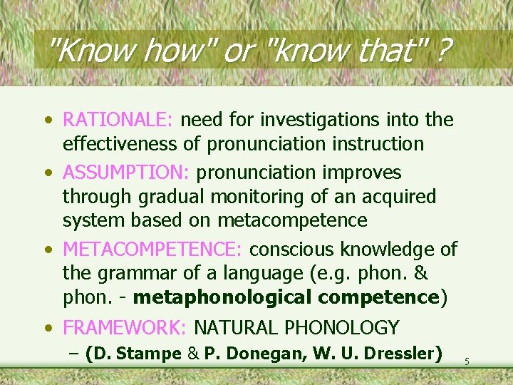 "Know how" or "know that" ? • RATIONALE: need for investigations into the effectiveness