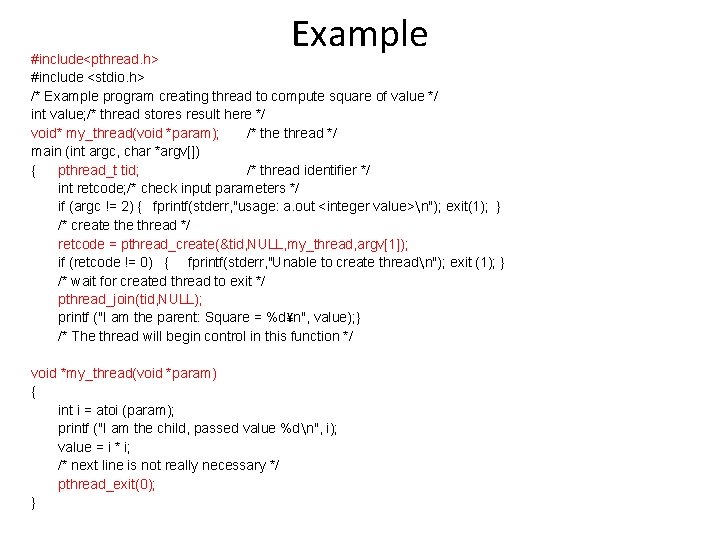 Example #include<pthread. h> #include <stdio. h> /* Example program creating thread to compute square