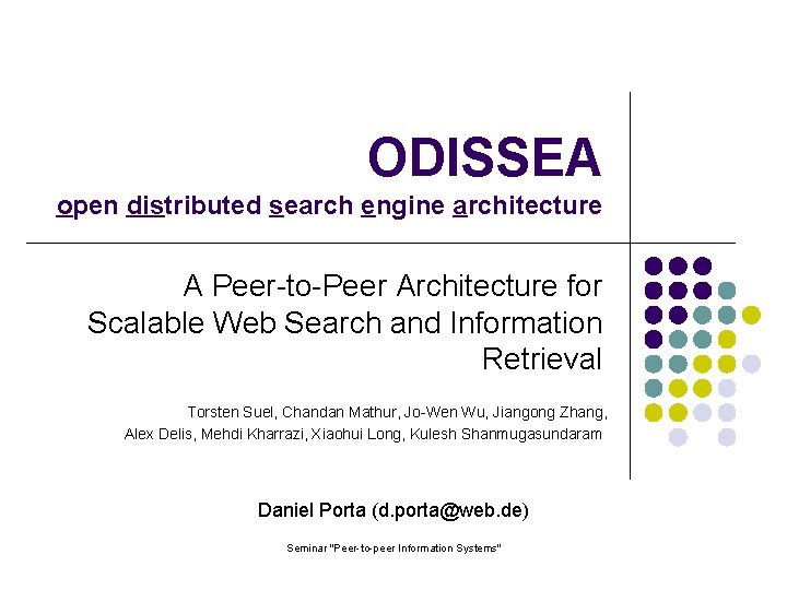 ODISSEA open distributed search engine architecture A Peer-to-Peer Architecture for Scalable Web Search and
