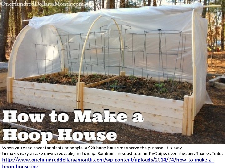 When you need cover for plants or people, a $20 hoop house may serve When you need cover for plants or people, a $20 hoop house may serve