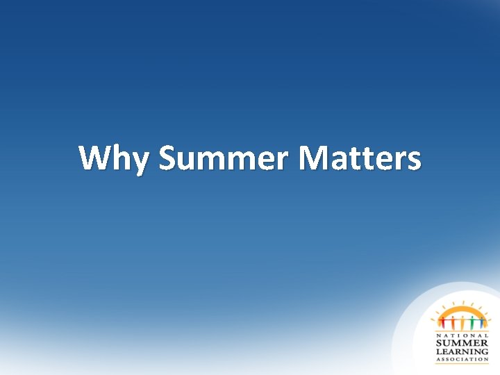 Why Summer Matters 