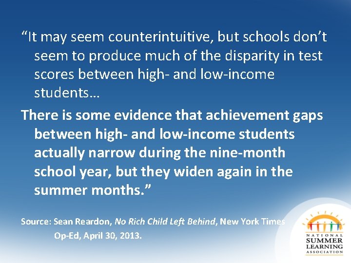 “It may seem counterintuitive, but schools don’t seem to produce much of the disparity