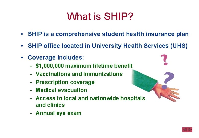 What is SHIP? • SHIP is a comprehensive student health insurance plan • SHIP