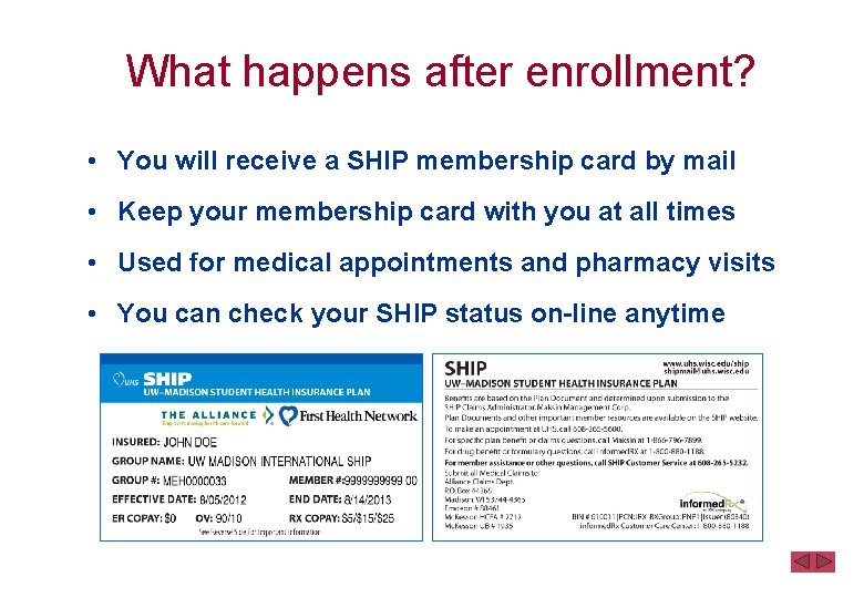 What happens after enrollment? • You will receive a SHIP membership card by mail