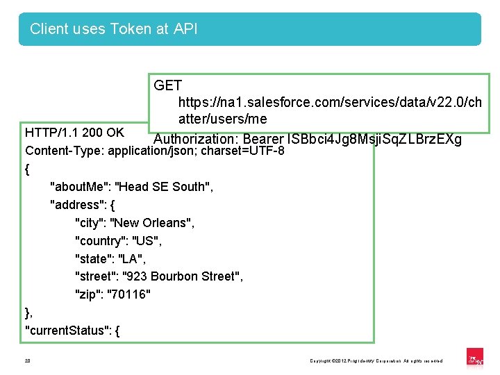 Client uses Token at API GET https: //na 1. salesforce. com/services/data/v 22. 0/ch atter/users/me