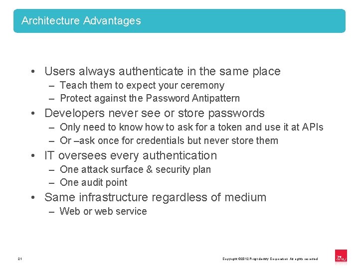 Architecture Advantages • Users always authenticate in the same place – Teach them to