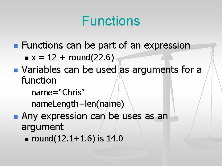 Functions n Functions can be part of an expression n n x = 12