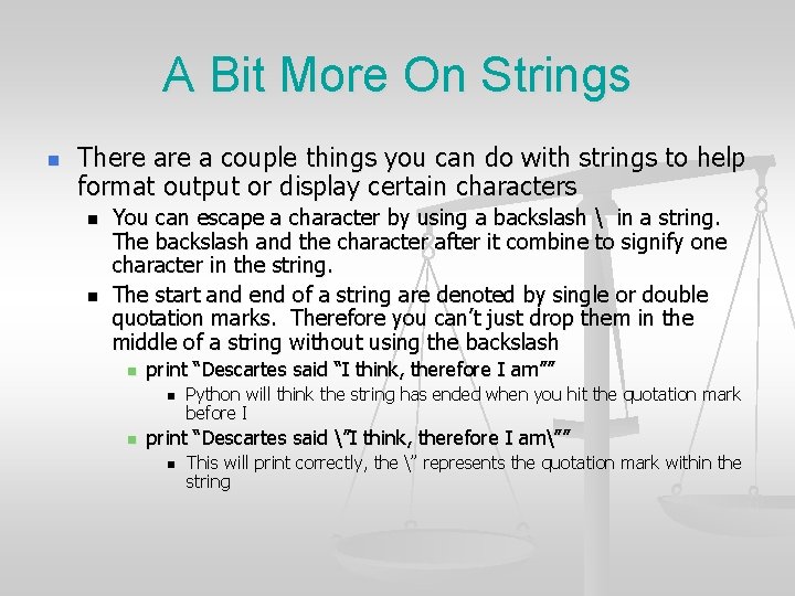 A Bit More On Strings n There a couple things you can do with