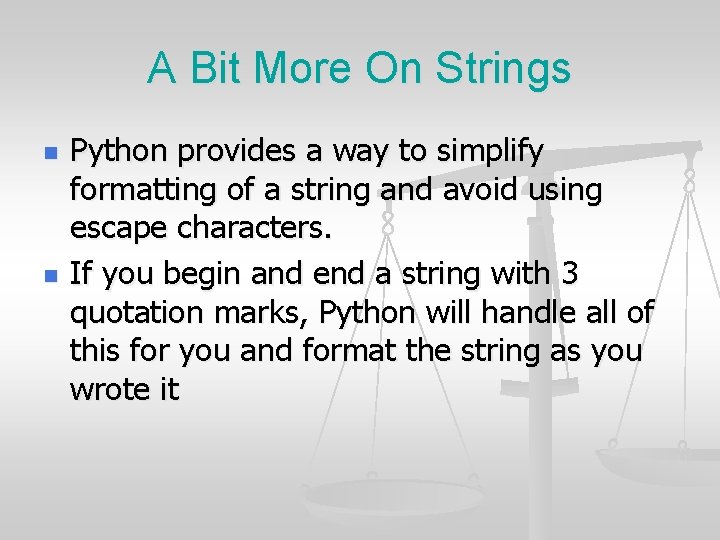 A Bit More On Strings n n Python provides a way to simplify formatting