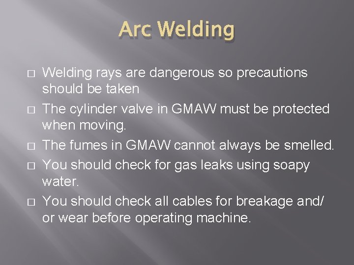 Arc Welding � � � Welding rays are dangerous so precautions should be taken
