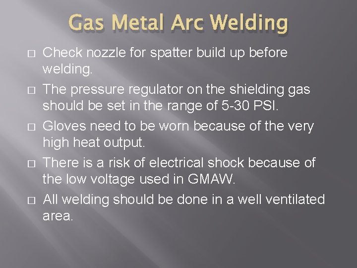 Gas Metal Arc Welding � � � Check nozzle for spatter build up before