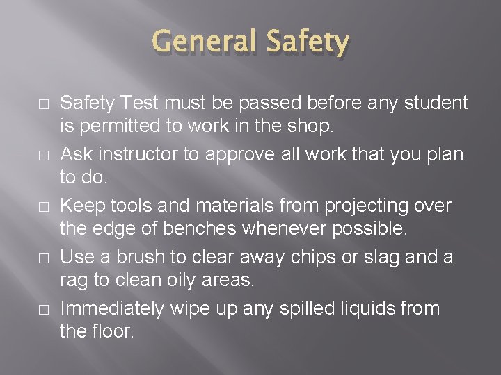 General Safety � � � Safety Test must be passed before any student is
