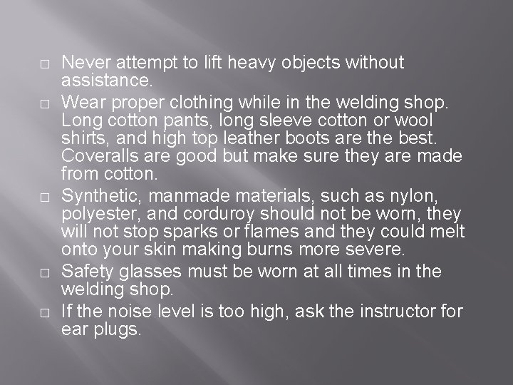 � � � Never attempt to lift heavy objects without assistance. Wear proper clothing