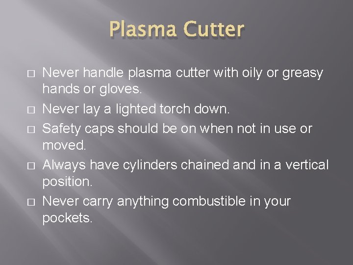 Plasma Cutter � � � Never handle plasma cutter with oily or greasy hands