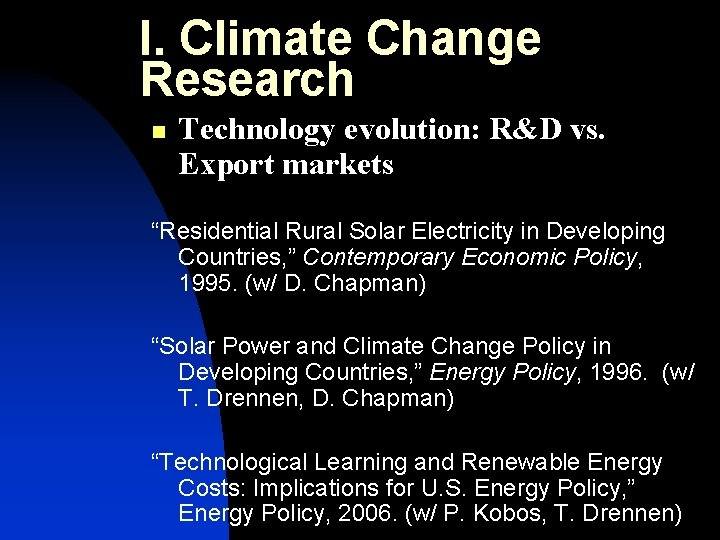 I. Climate Change Research n Technology evolution: R&D vs. Export markets “Residential Rural Solar