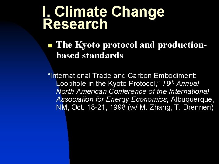 I. Climate Change Research n The Kyoto protocol and productionbased standards “International Trade and