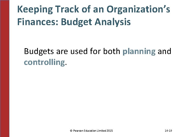 Keeping Track of an Organization’s Finances: Budget Analysis Budgets are used for both planning Keeping Track of an Organization’s Finances: Budget Analysis Budgets are used for both planning
