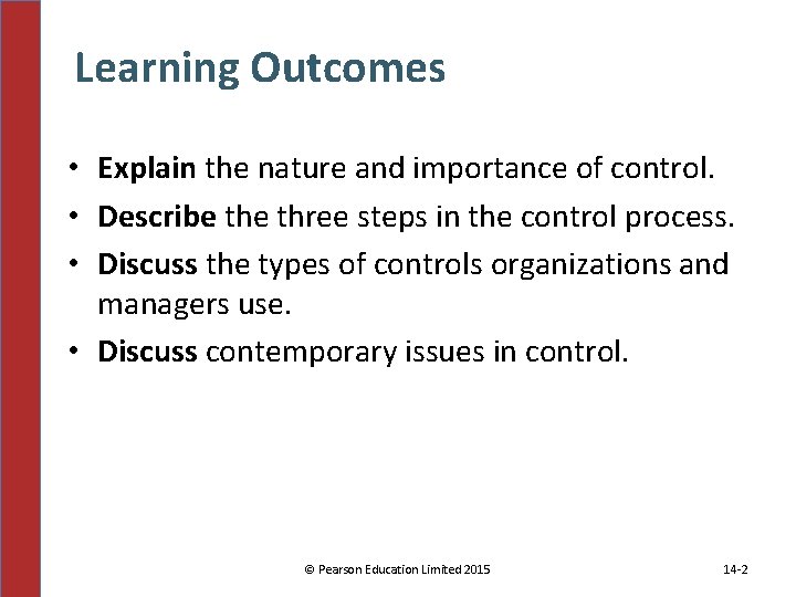 Learning Outcomes • Explain the nature and importance of control. • Describe three steps Learning Outcomes • Explain the nature and importance of control. • Describe three steps