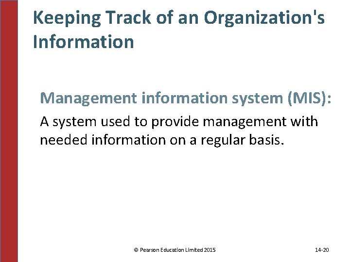 Keeping Track of an Organization's Information Management information system (MIS): A system used to Keeping Track of an Organization's Information Management information system (MIS): A system used to