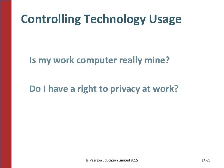 Controlling Technology Usage Is my work computer really mine? Do I have a right Controlling Technology Usage Is my work computer really mine? Do I have a right