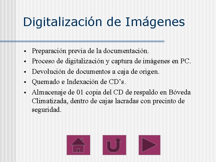 Digitalización de Imágenes § § § Preparación previa de la documentación. Proceso de digitalización