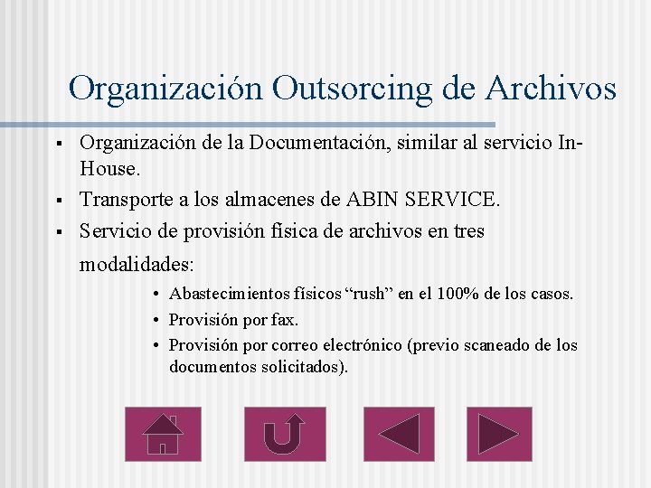 Organización Outsorcing de Archivos § § § Organización de la Documentación, similar al servicio