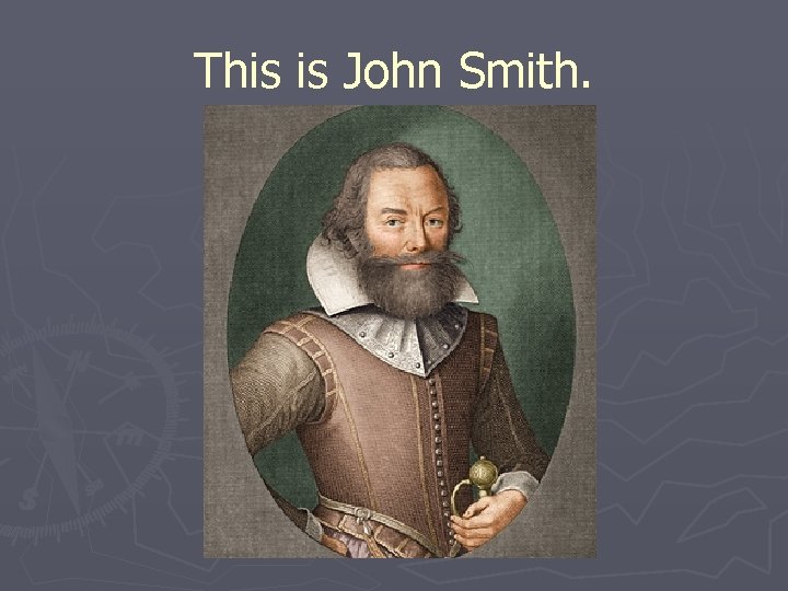 This is John Smith. 