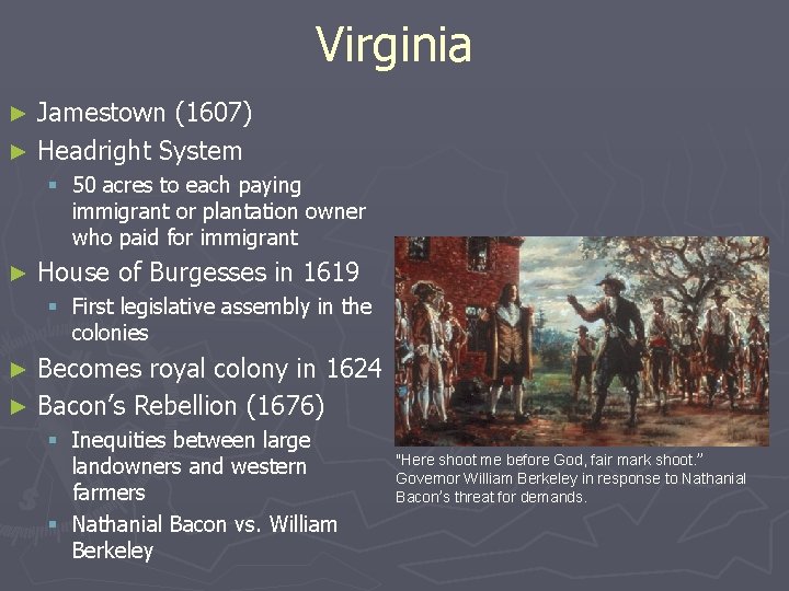 Virginia Jamestown (1607) ► Headright System ► § 50 acres to each paying immigrant