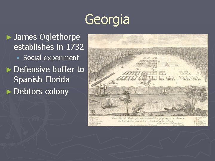 Georgia ► James Oglethorpe establishes in 1732 § Social experiment ► Defensive buffer to