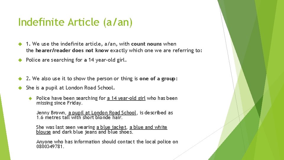 Indefinite Article (a/an) 1. We use the indefinite article, a/an, with count nouns when