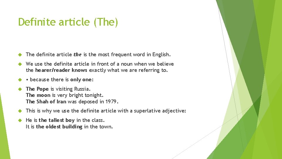 Definite article (The) The definite article the is the most frequent word in English.