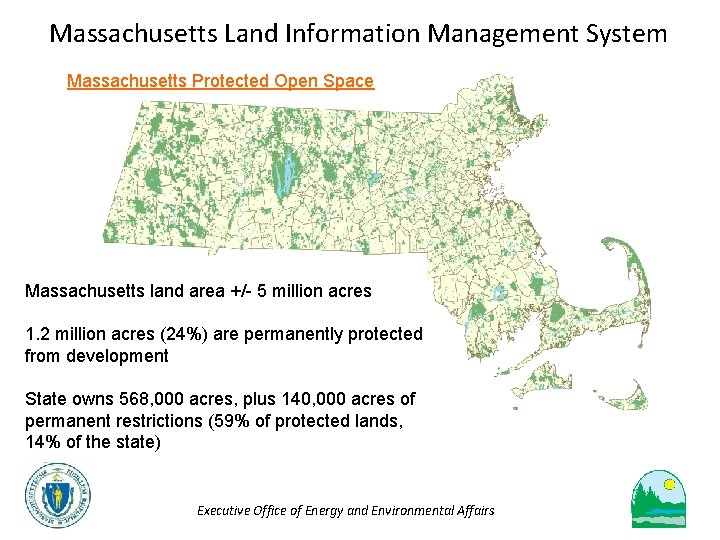 Massachusetts Land Information Management System Massachusetts Protected Open Space Massachusetts land area +/- 5