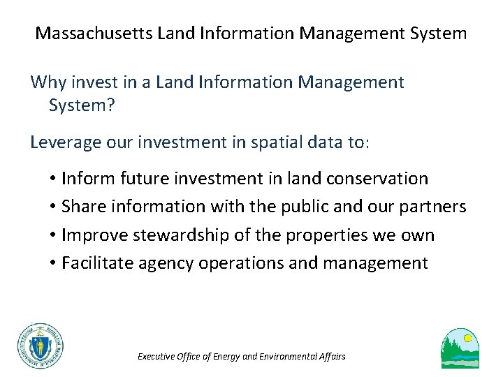 Massachusetts Land Information Management System Why invest in a Land Information Management System? Leverage