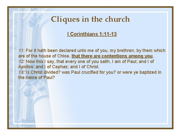 Cliques in the church I Corinthians 1: 11 -13 11: For it hath been