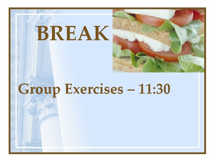 BREAK Group Exercises – 11: 30 