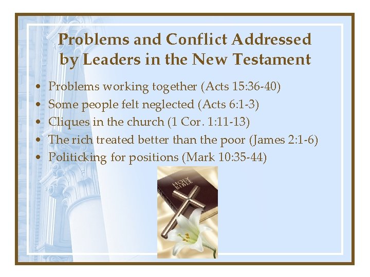 Problems and Conflict Addressed by Leaders in the New Testament • • • Problems