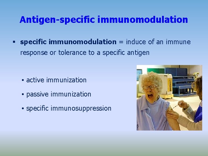 Antigen-specific immunomodulation = induce of an immune response or tolerance to a specific antigen