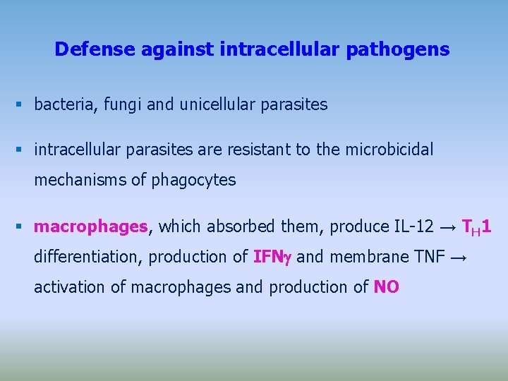 Defense against intracellular pathogens bacteria, fungi and unicellular parasites intracellular parasites are resistant to