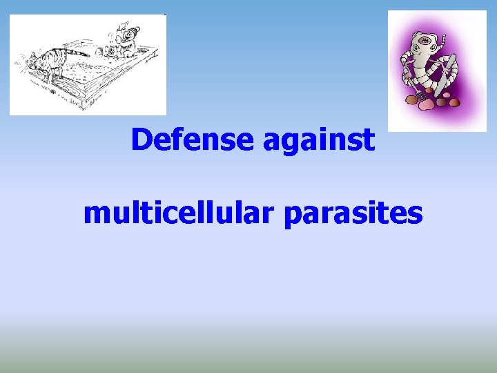 Defense against multicellular parasites 