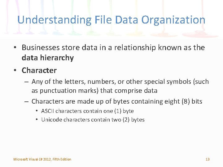Understanding File Data Organization • Businesses store data in a relationship known as the