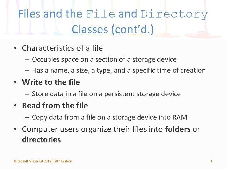 Files and the File and Directory Classes (cont’d. ) • Characteristics of a file