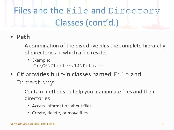 Files and the File and Directory Classes (cont’d. ) • Path – A combination