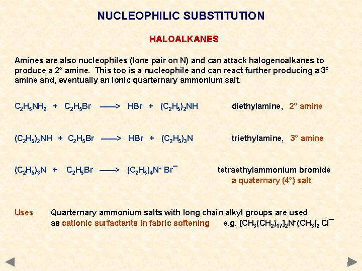 NUCLEOPHILIC SUBSTITUTION HALOALKANES Amines are also nucleophiles (lone pair on N) and can attack