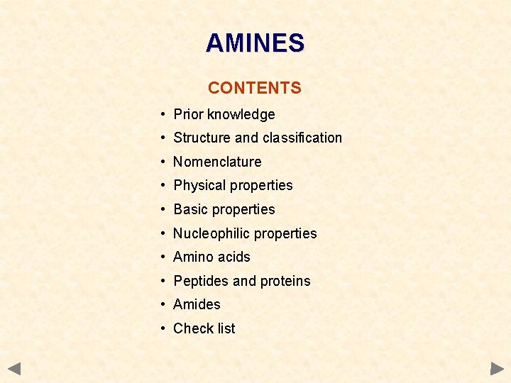 AMINES CONTENTS • Prior knowledge • Structure and classification • Nomenclature • Physical properties