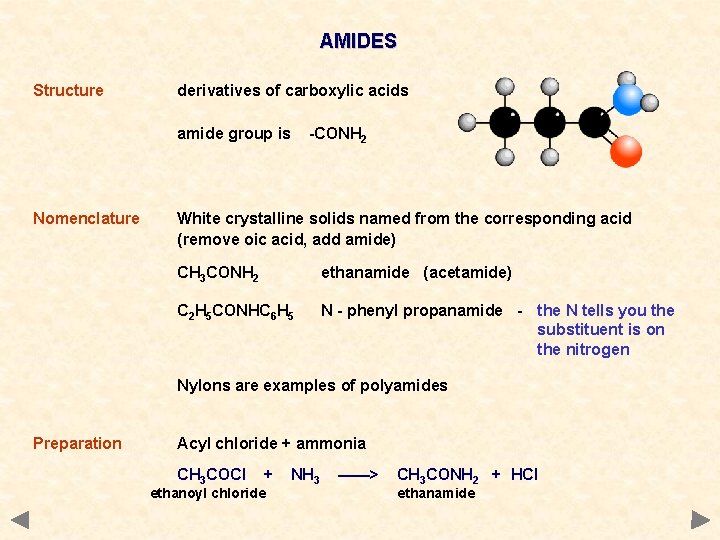 AMIDES Structure derivatives of carboxylic acids amide group is Nomenclature -CONH 2 White crystalline