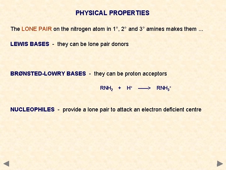 PHYSICAL PROPERTIES The LONE PAIR on the nitrogen atom in 1°, 2° and 3°