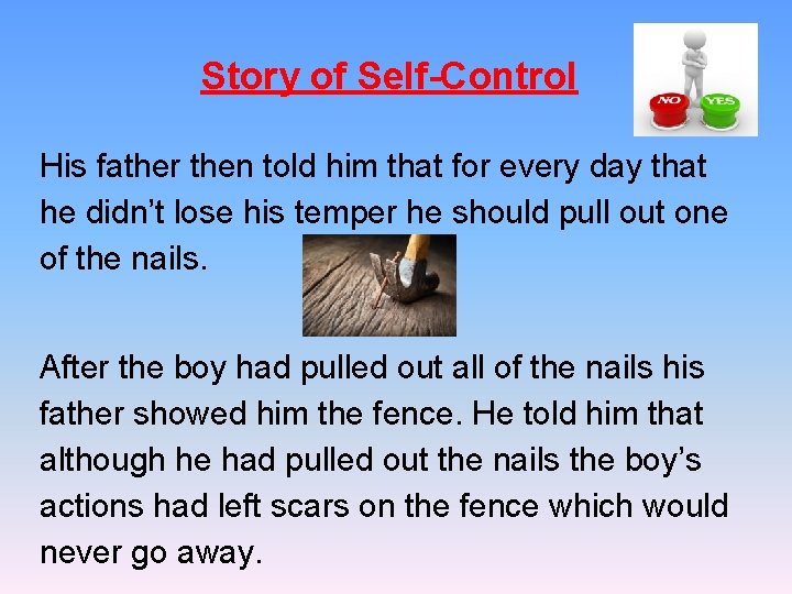 Story of Self-Control His father then told him that for every day that he