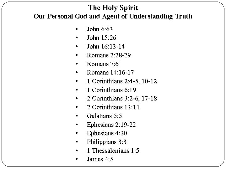 The Holy Spirit Our Personal God and Agent of Understanding Truth • • •