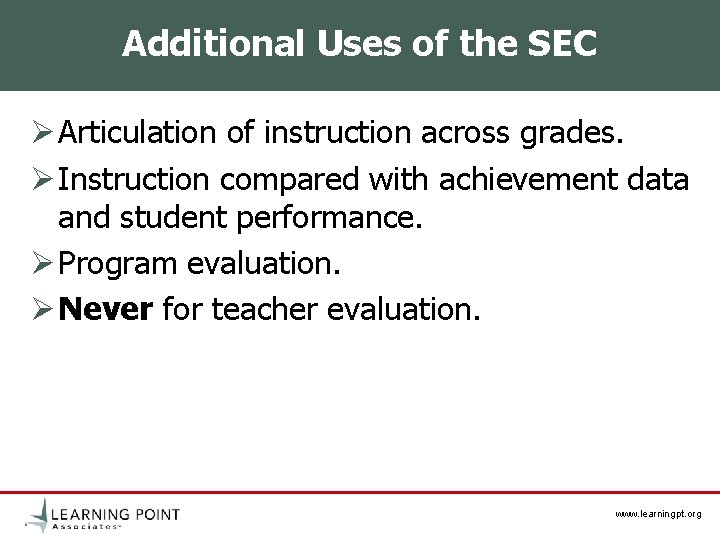 Additional Uses of the SEC Ø Articulation of instruction across grades. Ø Instruction compared