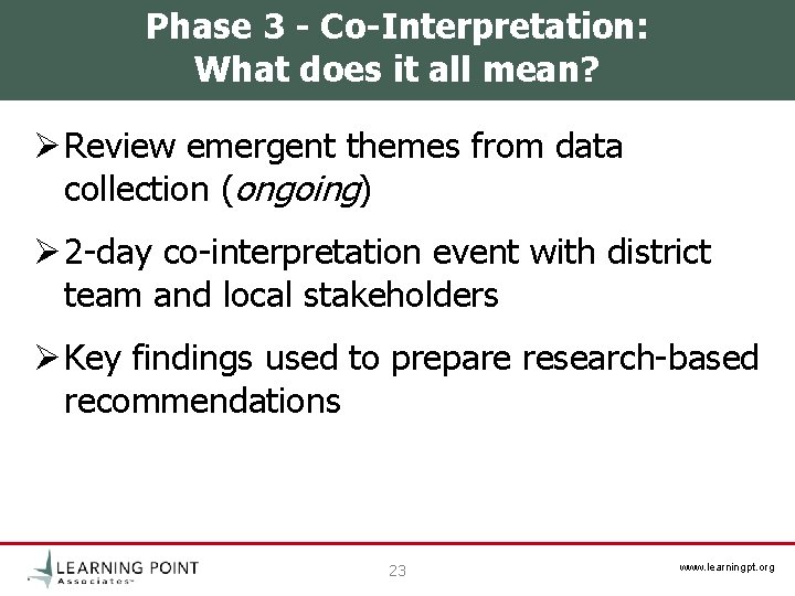 Phase 3 - Co-Interpretation: What does it all mean? Ø Review emergent themes from